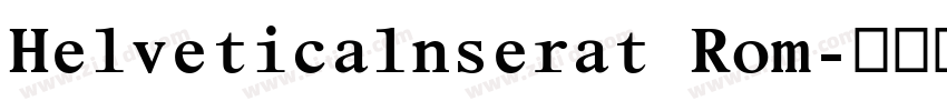 Helveticalnserat Rom字体转换